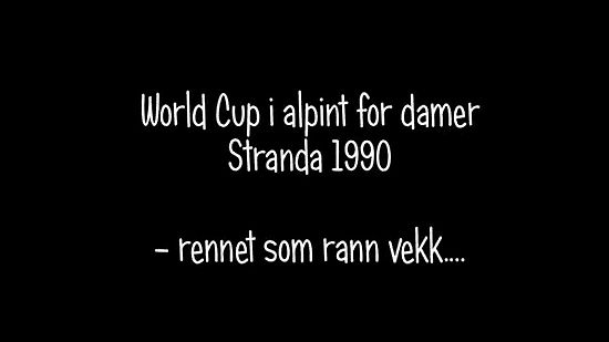 World Cup i alpint for damer Stranda 1990  -rennet som rann vekk....